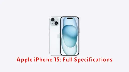 Apple iPhone 15: Full Specifications