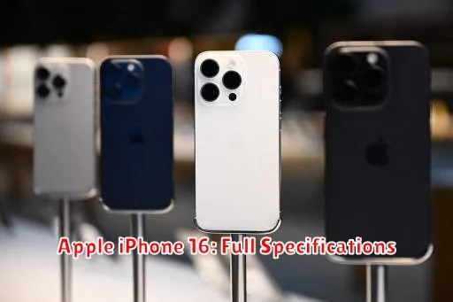 Apple iPhone 16: Full Specifications