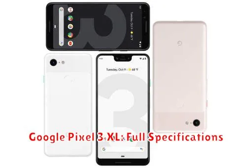 Google Pixel 3 XL: Full Specifications