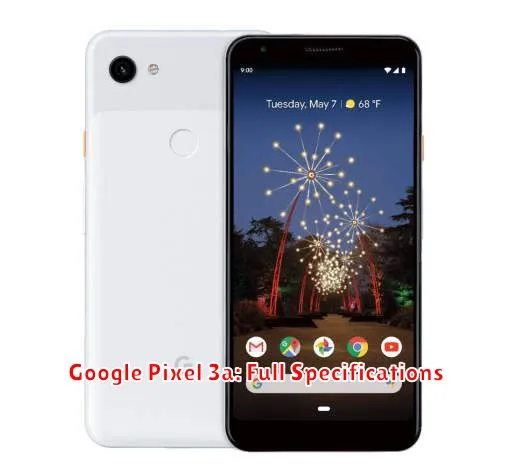 Google Pixel 3a: Full Specifications