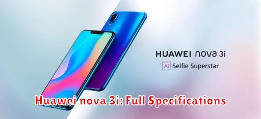 Huawei nova 3i: Full Specifications